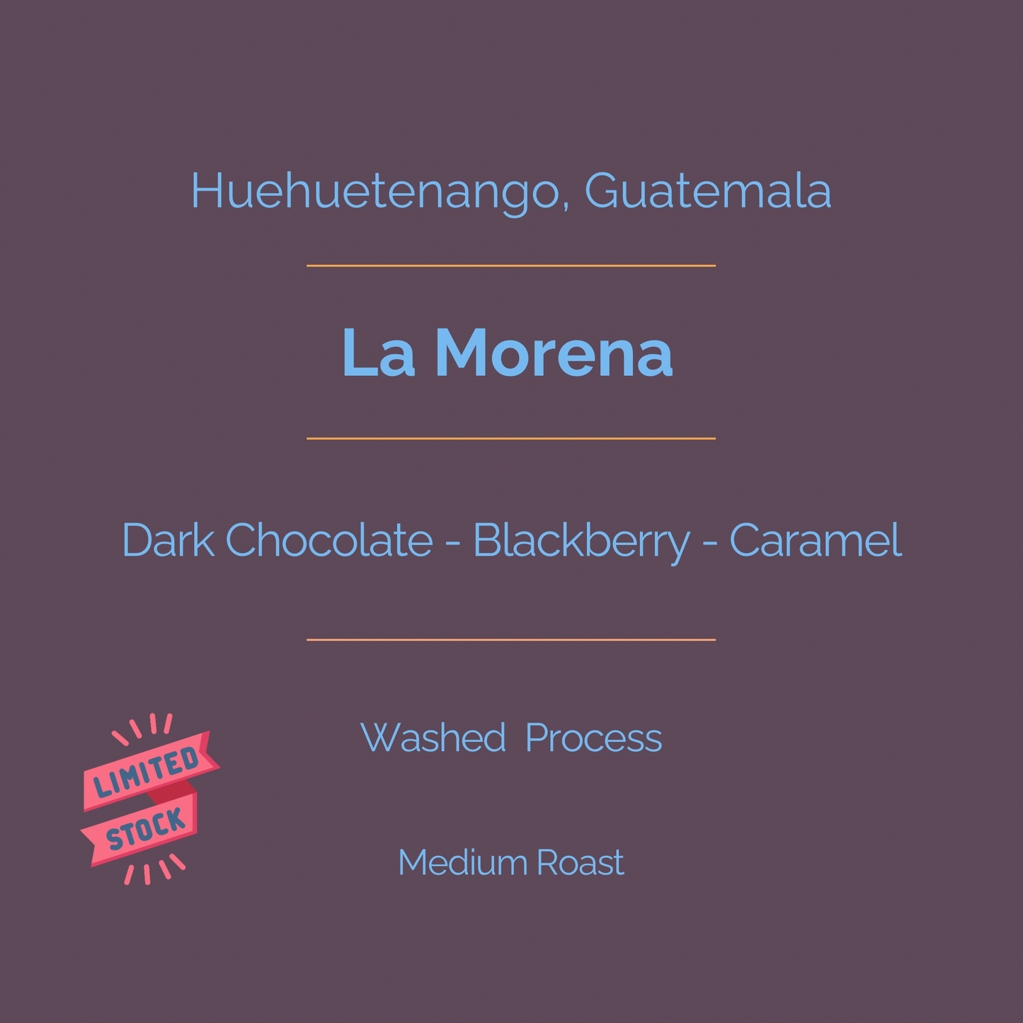 La Morena - Washed